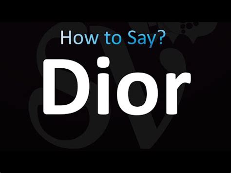 pronunciation dior|Dior pronunciation in english.